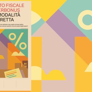Superbonus e fisco, i tempi e le modalità della stretta. In edicola l’11 aprile